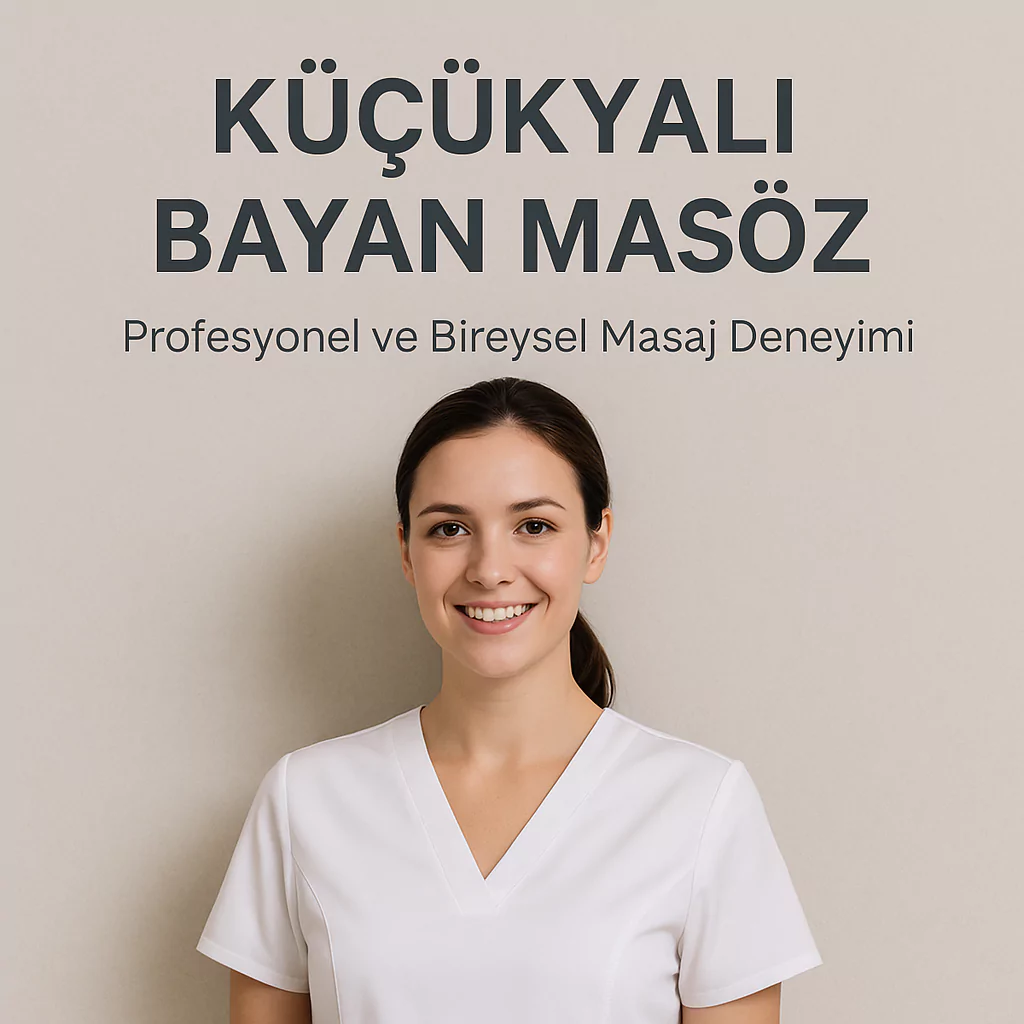 küçükyalı bayan masöz